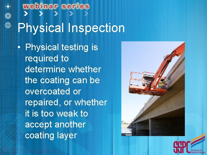 Physical Inspection • Physical testing is required to determine whether the coating can be Physical Inspection • Physical testing is required to determine whether the coating can be