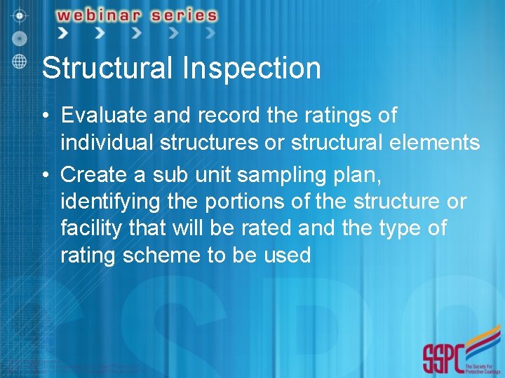 Structural Inspection • Evaluate and record the ratings of individual structures or structural elements