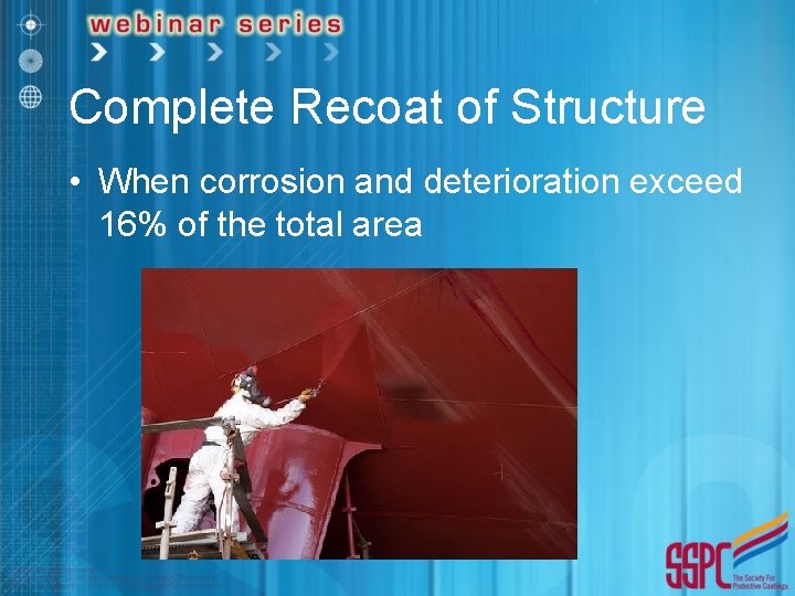 Complete Recoat of Structure • When corrosion and deterioration exceed 16% of the total