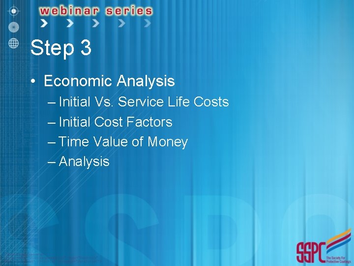 Step 3 • Economic Analysis – Initial Vs. Service Life Costs – Initial Cost