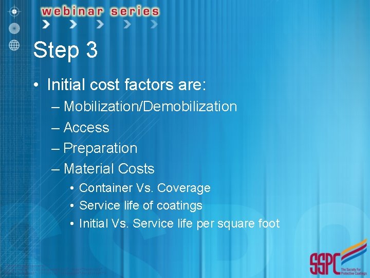 Step 3 • Initial cost factors are: – Mobilization/Demobilization – Access – Preparation – Step 3 • Initial cost factors are: – Mobilization/Demobilization – Access – Preparation –