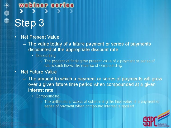 Step 3 • Net Present Value – The value today of a future payment