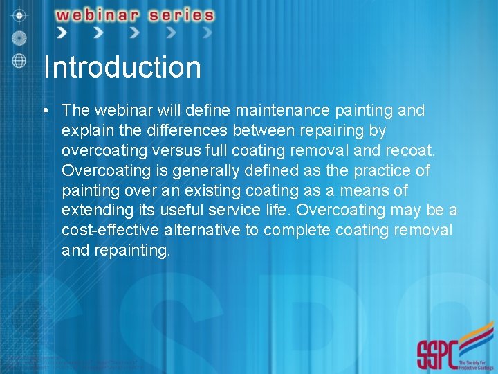 Introduction • The webinar will define maintenance painting and explain the differences between repairing