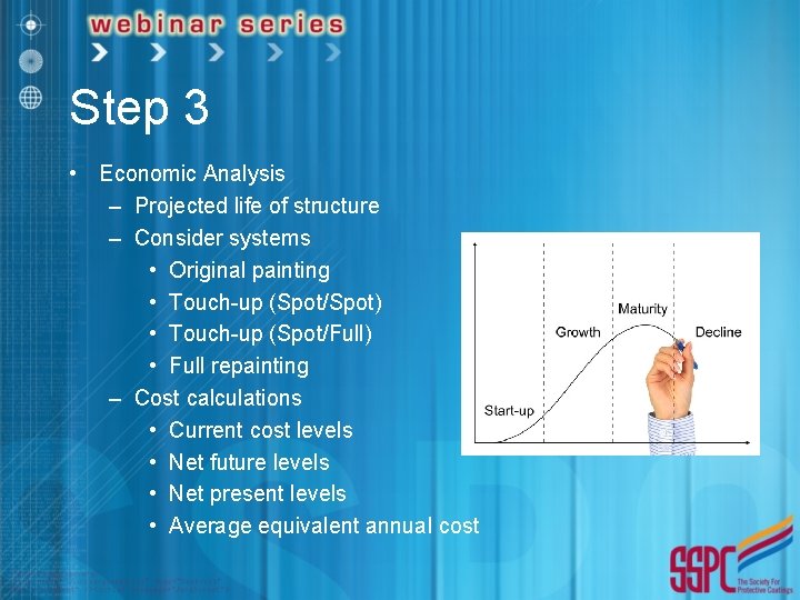 Step 3 • Economic Analysis – Projected life of structure – Consider systems •