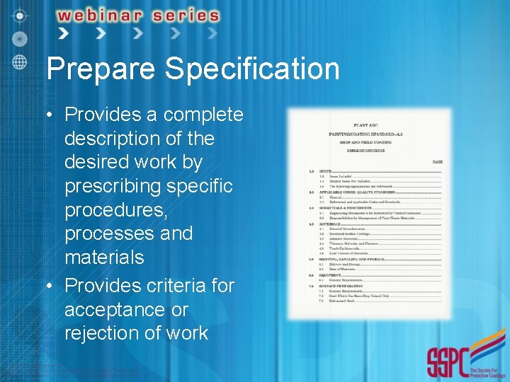 Prepare Specification • Provides a complete description of the desired work by prescribing specific