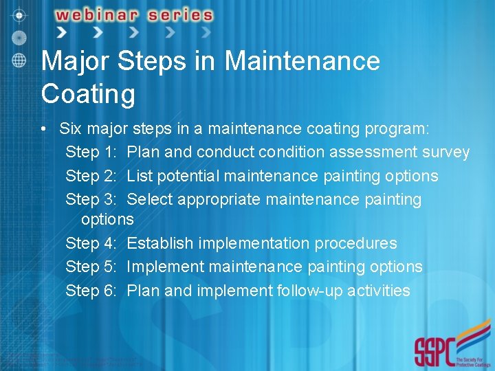 Major Steps in Maintenance Coating • Six major steps in a maintenance coating program: Major Steps in Maintenance Coating • Six major steps in a maintenance coating program: