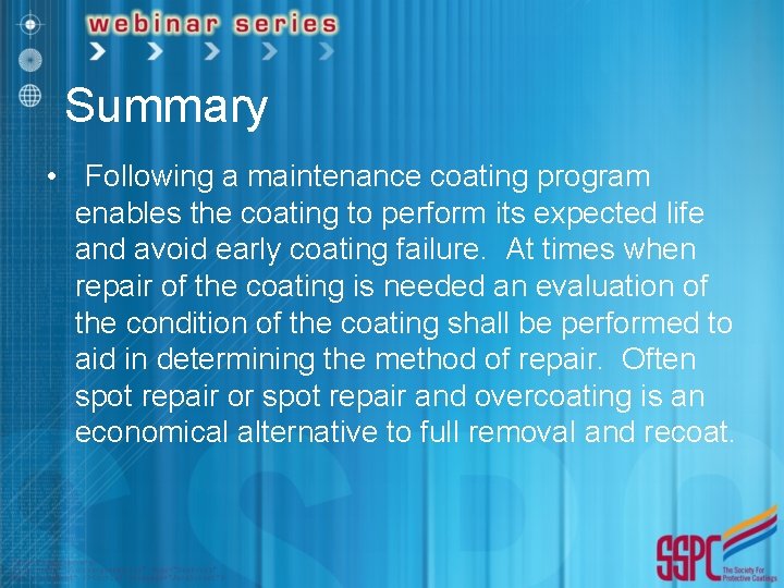 Summary • Following a maintenance coating program enables the coating to perform its expected