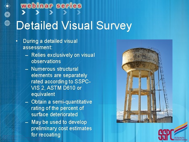 Detailed Visual Survey • During a detailed visual assessment: – Relies exclusively on visual Detailed Visual Survey • During a detailed visual assessment: – Relies exclusively on visual