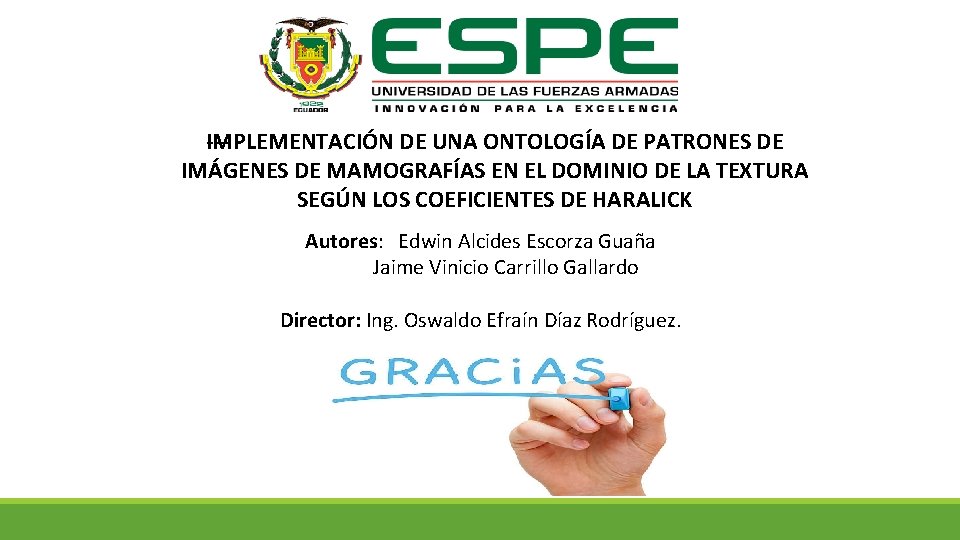 IMPLEMENTACIÓN DE UNA ONTOLOGÍA DE PATRONES DE IMÁGENES DE MAMOGRAFÍAS EN EL DOMINIO IMPLEMENTACIÓN DE UNA ONTOLOGÍA DE PATRONES DE IMÁGENES DE MAMOGRAFÍAS EN EL DOMINIO