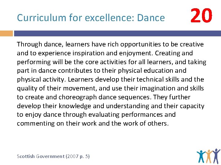 Curriculum for excellence: Dance 20 Through dance, learners have rich opportunities to be creative