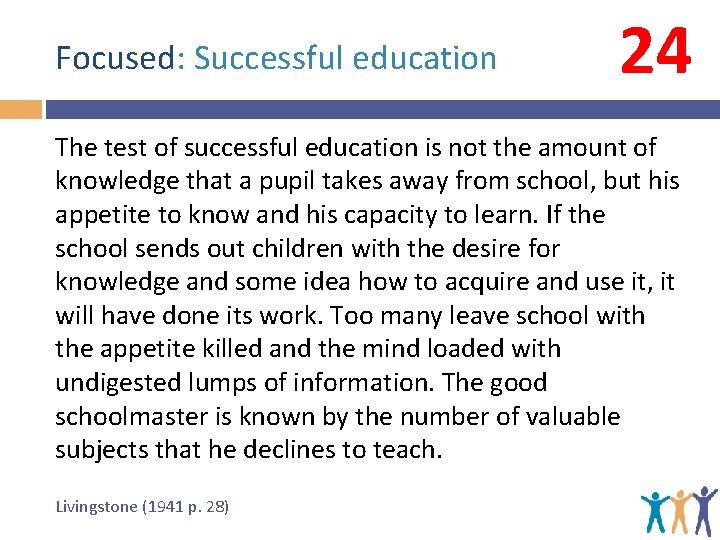 Focused: Successful education 24 The test of successful education is not the amount of Focused: Successful education 24 The test of successful education is not the amount of