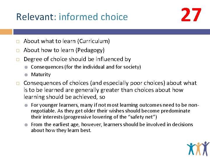 Relevant: informed choice About what to learn (Curriculum) About how to learn (Pedagogy) Degree Relevant: informed choice About what to learn (Curriculum) About how to learn (Pedagogy) Degree