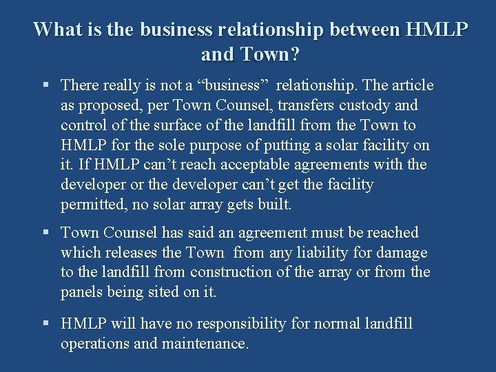 What is the business relationship between HMLP and Town? § There really is not