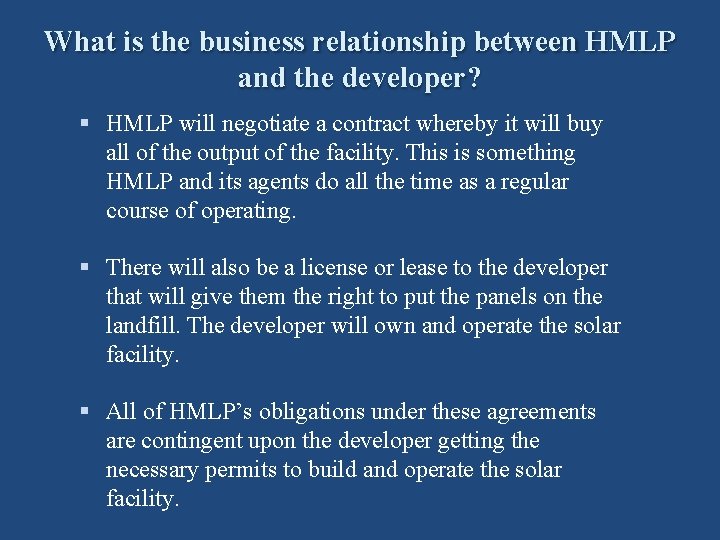 What is the business relationship between HMLP and the developer? § HMLP will negotiate
