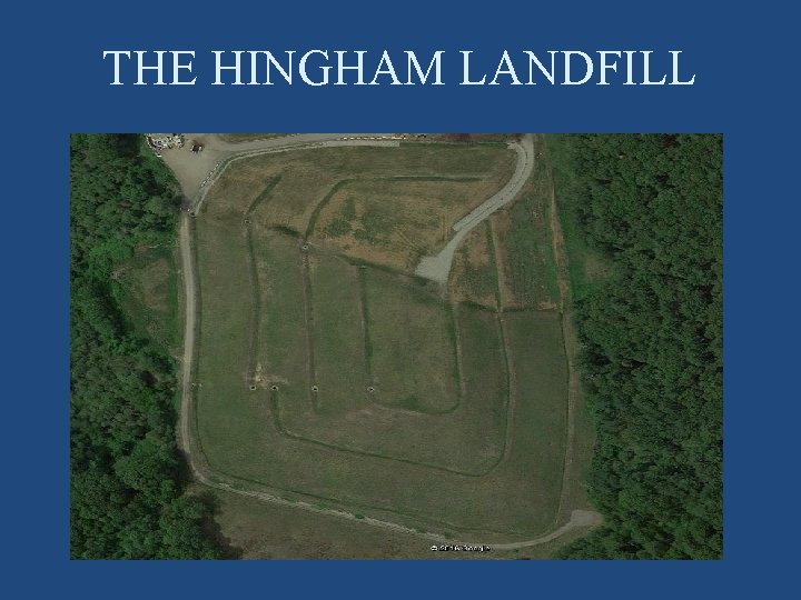 THE HINGHAM LANDFILL 