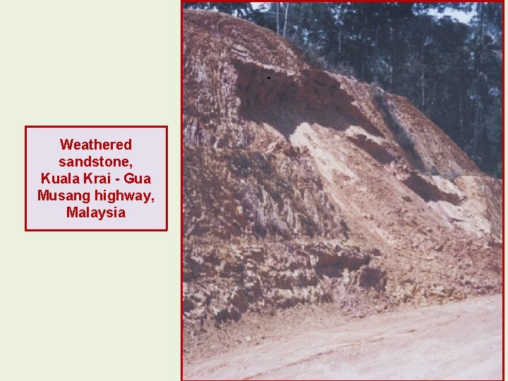 Weathered sandstone, Kuala Krai - Gua Musang highway, Malaysia 