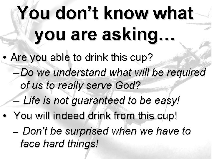 You don’t know what you are asking… • Are you able to drink this You don’t know what you are asking… • Are you able to drink this