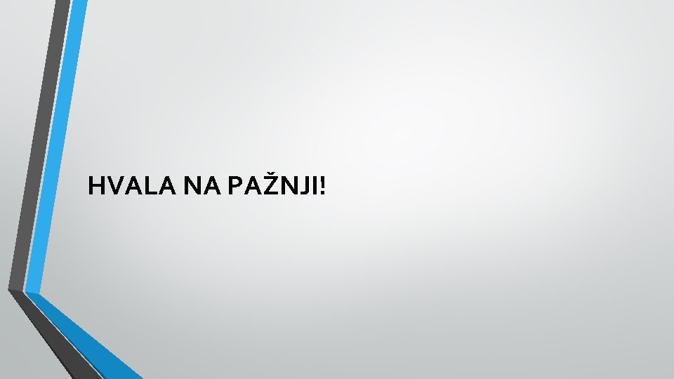 HVALA NA PAŽNJI! 