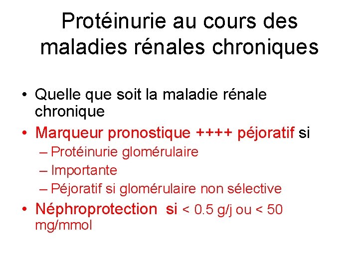Protéinurie au cours des maladies rénales chroniques • Quelle que soit la maladie rénale