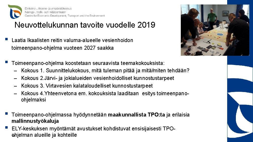 Neuvottelukunnan tavoite vuodelle 2019 § Laatia Ikaalisten reitin valuma-alueelle vesienhoidon toimeenpano-ohjelma vuoteen 2027 saakka