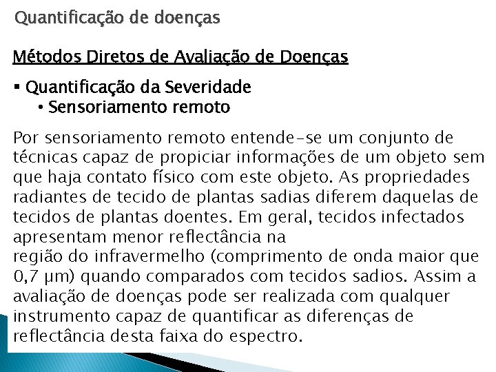 Quantificação de doenças Métodos Diretos de Avaliação de Doenças § Quantificação da Severidade • Quantificação de doenças Métodos Diretos de Avaliação de Doenças § Quantificação da Severidade •