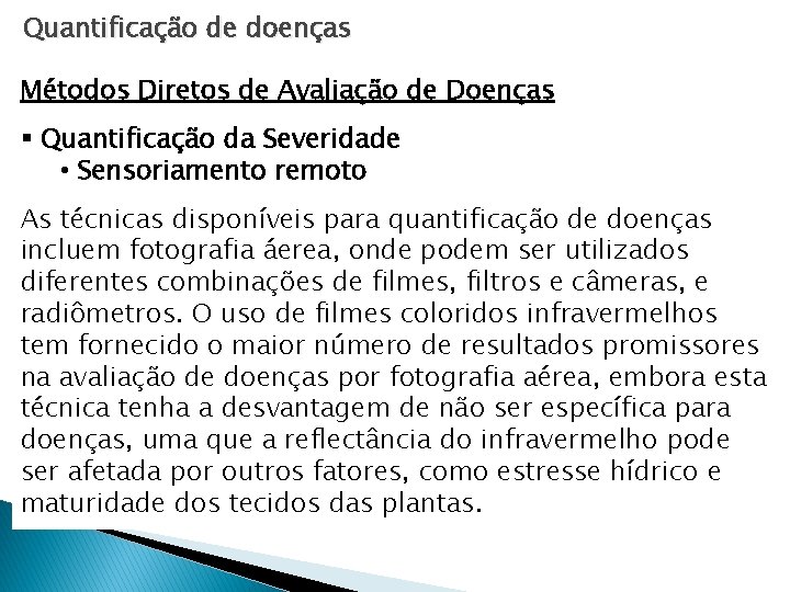 Quantificação de doenças Métodos Diretos de Avaliação de Doenças § Quantificação da Severidade • Quantificação de doenças Métodos Diretos de Avaliação de Doenças § Quantificação da Severidade •