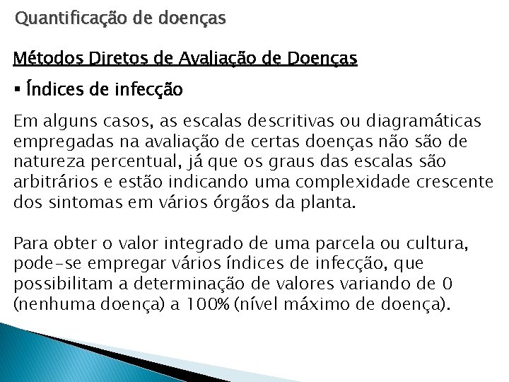 Quantificação de doenças Métodos Diretos de Avaliação de Doenças § Índices de infecção Em Quantificação de doenças Métodos Diretos de Avaliação de Doenças § Índices de infecção Em