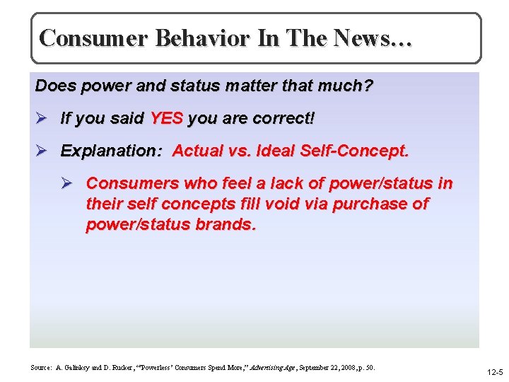 Consumer Behavior In The News… Does power and status matter that much? Ø If