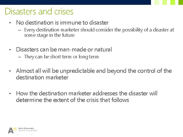 Disasters and crises • No destination is immune to disaster – Every destination marketer