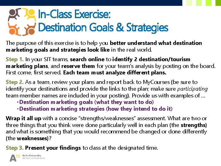 In-Class Exercise: Destination Goals & Strategies The purpose of this exercise is to help