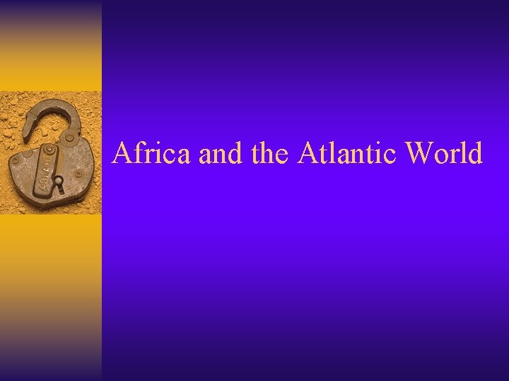 Africa and the Atlantic World 
