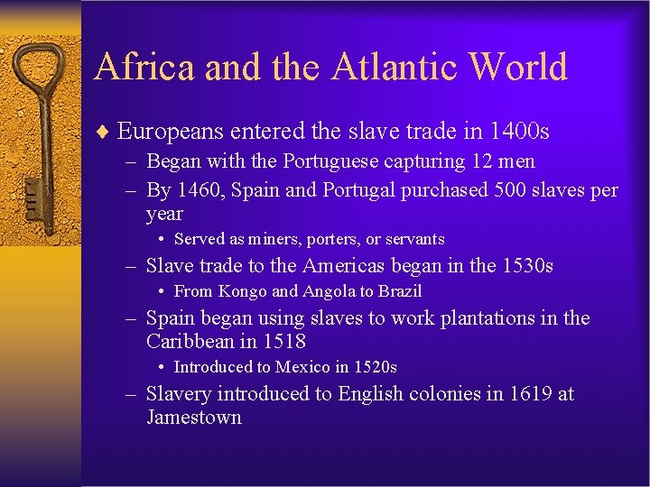 Africa and the Atlantic World ¨ Europeans entered the slave trade in 1400 s