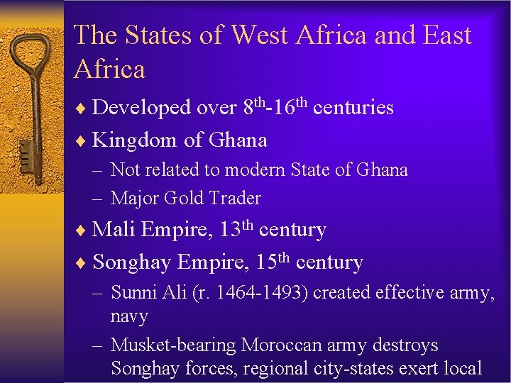 The States of West Africa and East Africa ¨ Developed over 8 th-16 th