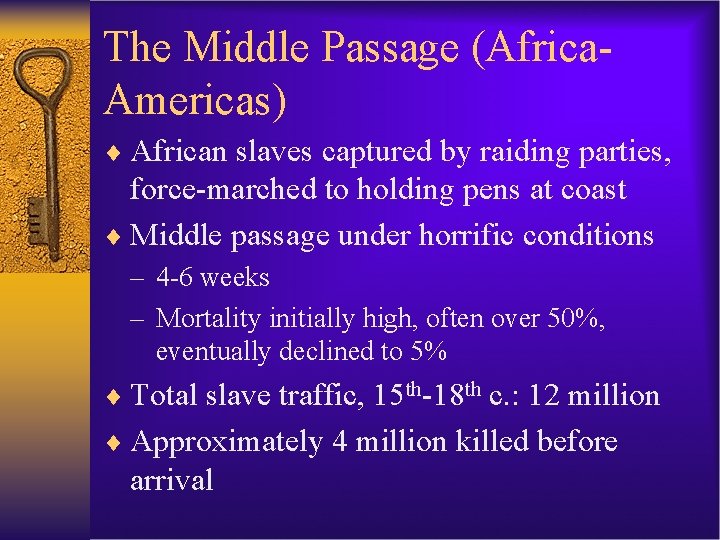 The Middle Passage (Africa. Americas) ¨ African slaves captured by raiding parties, force-marched to
