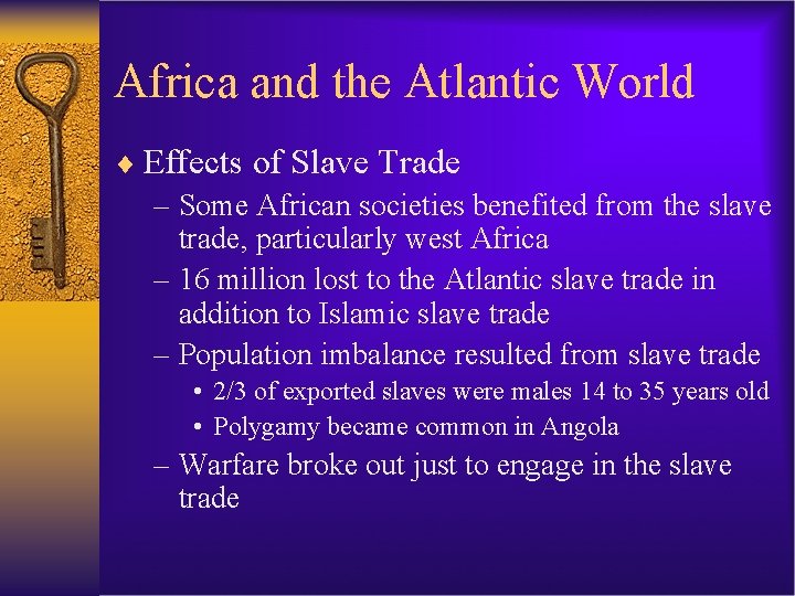 Africa and the Atlantic World ¨ Effects of Slave Trade – Some African societies