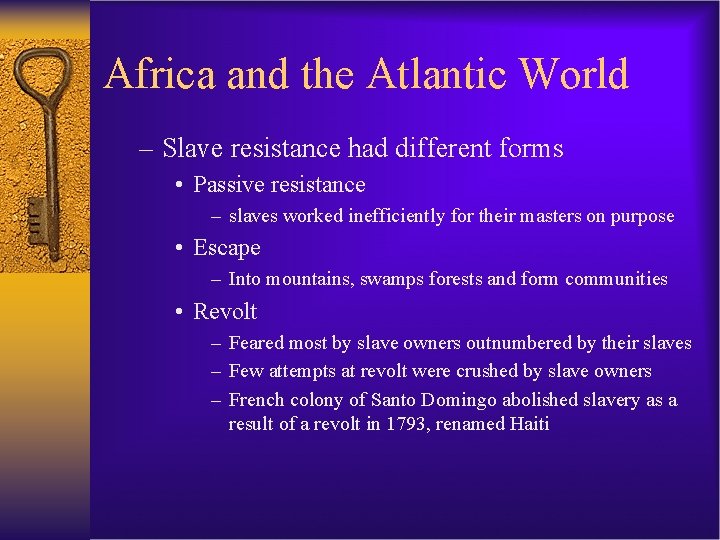 Africa and the Atlantic World – Slave resistance had different forms • Passive resistance