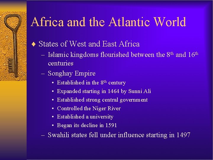 Africa and the Atlantic World ¨ States of West and East Africa – Islamic