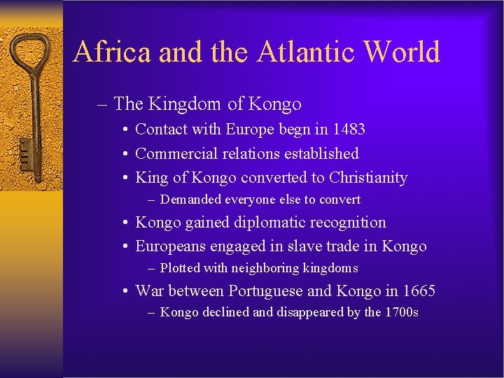 Africa and the Atlantic World – The Kingdom of Kongo • Contact with Europe