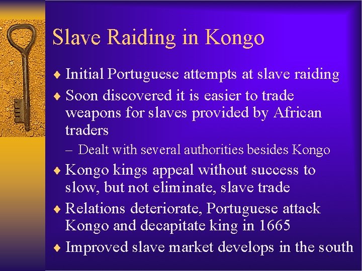 Slave Raiding in Kongo ¨ Initial Portuguese attempts at slave raiding ¨ Soon discovered