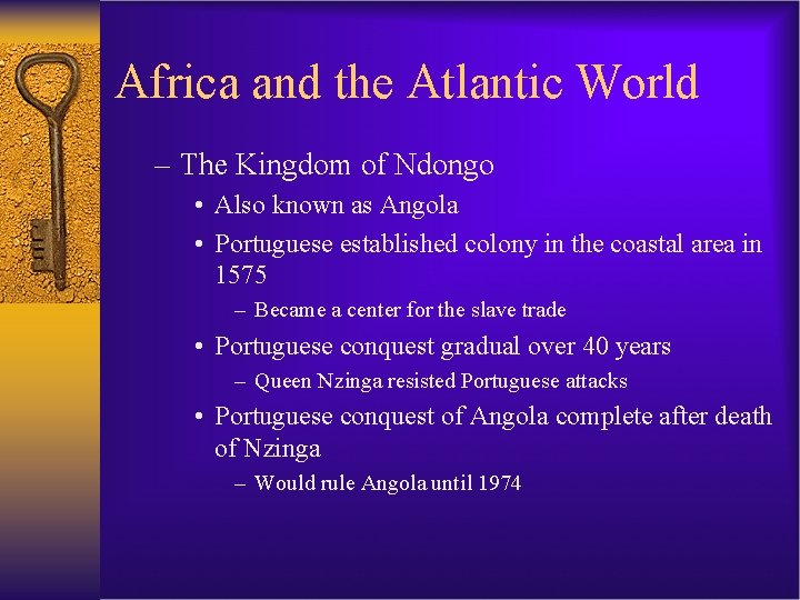 Africa and the Atlantic World – The Kingdom of Ndongo • Also known as