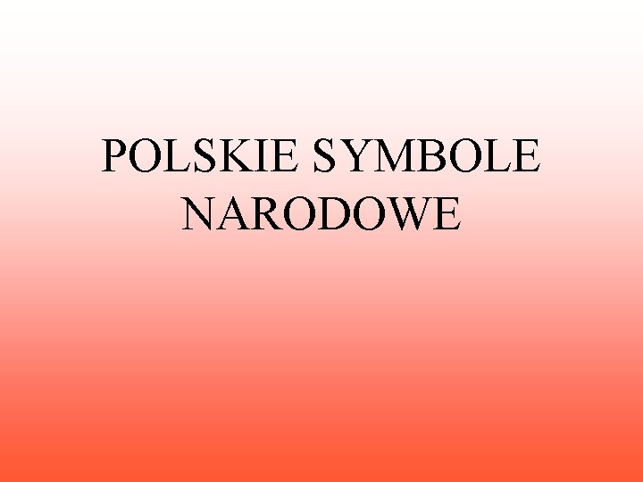 POLSKIE SYMBOLE NARODOWE 