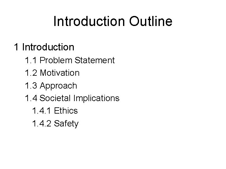 Introduction Outline 1 Introduction 1. 1 Problem Statement 1. 2 Motivation 1. 3 Approach