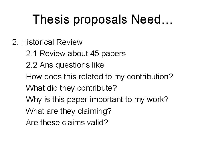 Thesis proposals Need… 2. Historical Review 2. 1 Review about 45 papers 2. 2