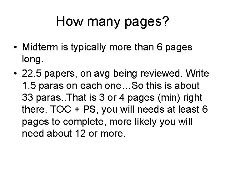 How many pages? • Midterm is typically more than 6 pages long. • 22.