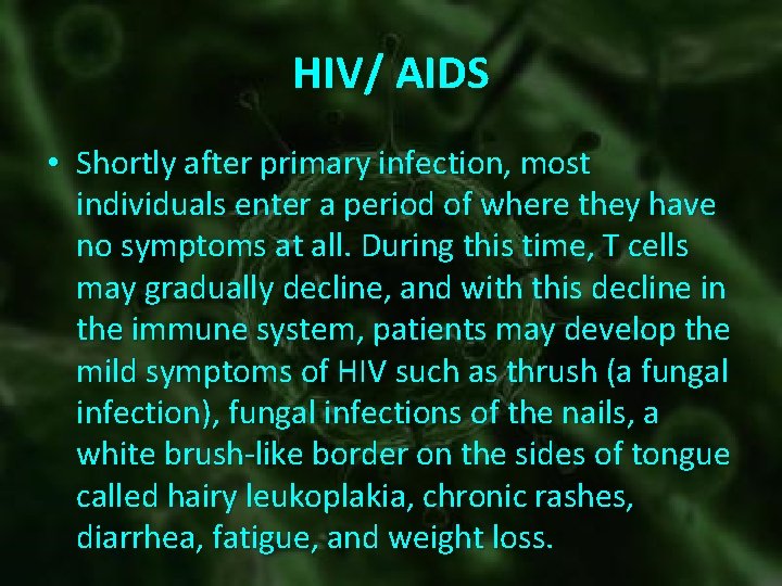 HIV/ AIDS • Shortly after primary infection, most individuals enter a period of where