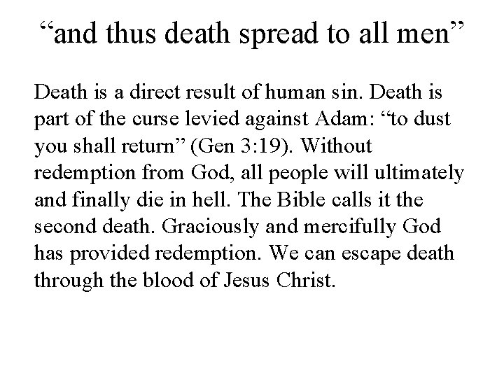 “and thus death spread to all men” Death is a direct result of human