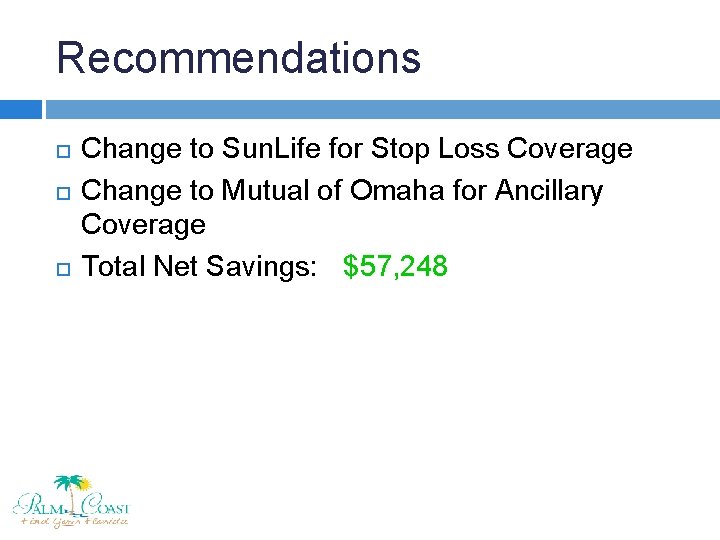 Recommendations Change to Sun. Life for Stop Loss Coverage Change to Mutual of Omaha
