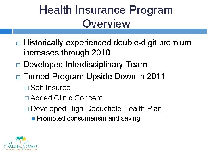 Health Insurance Program Overview Historically experienced double-digit premium increases through 2010 Developed Interdisciplinary Team