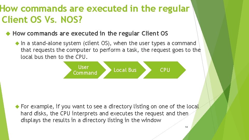 How commands are executed in the regular Client OS Vs. NOS? How commands are