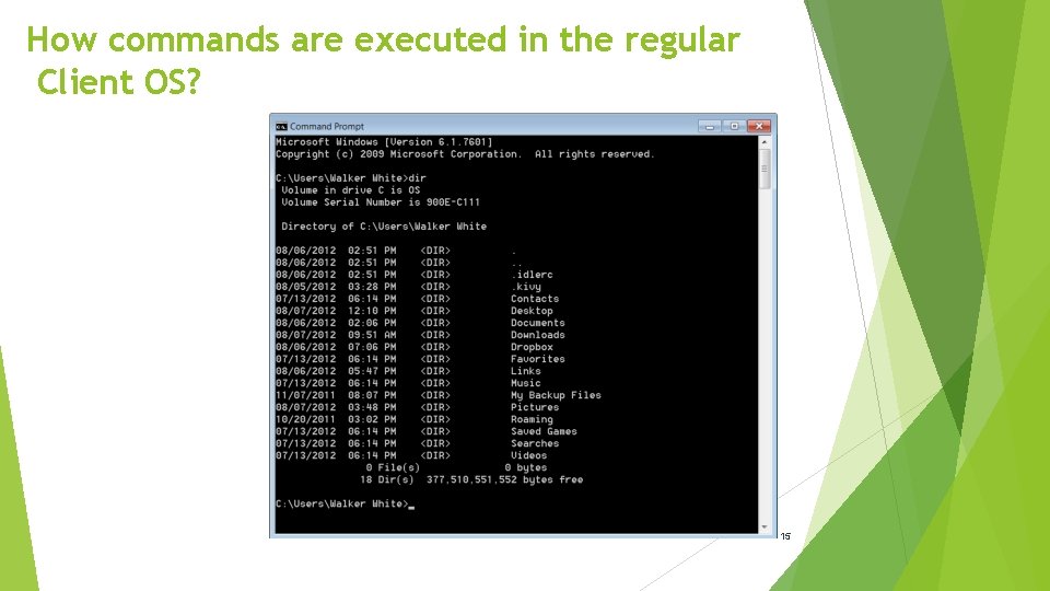 How commands are executed in the regular Client OS? 15 